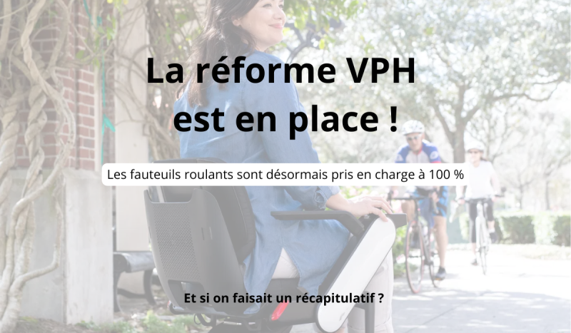 Réforme VPH 2025, tout comprendre sur la prise en charge intégrale des fauteuils roulants